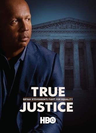 True Justice: Bryan Stevenson's Fight for Equality (2019)