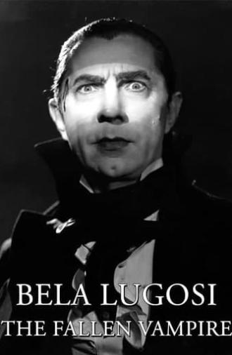 Bela Lugosi: The Fallen Vampire (2007)