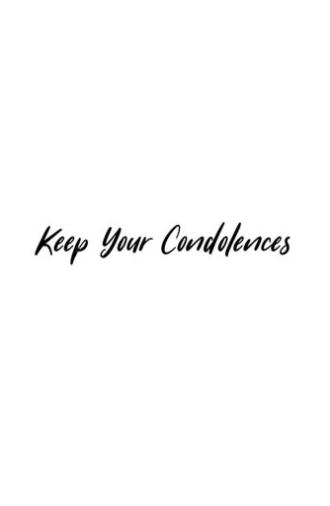 Keep Your Condolences (2020)