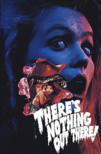 There's Nothing Out There (1991)