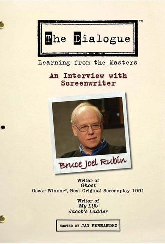 The Dialogue: An Interview with Screenwriter Bruce Joel Rubin (2007)