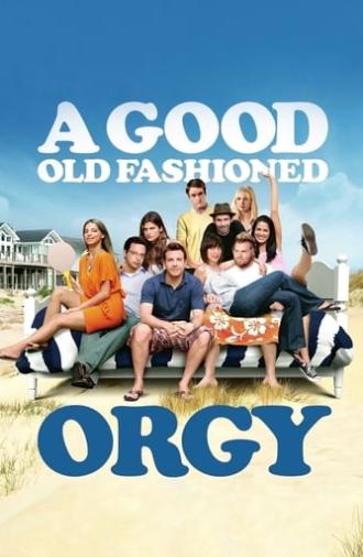 A Good Old Fashioned Orgy (2011)