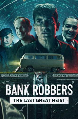 Bank Robbers: The Last Great Heist (2022)
