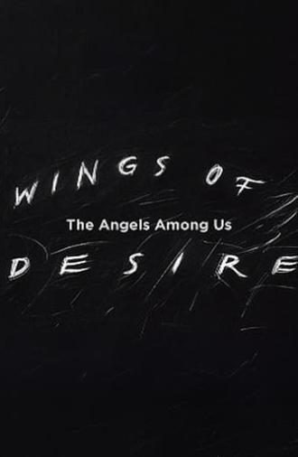 Wings of Desire: The Angels Among Us (2003)