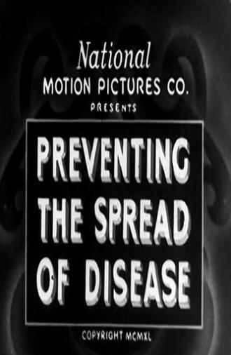 Preventing the Spread of Disease (1940)