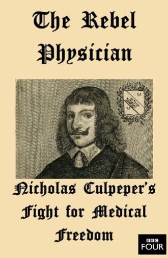 The Rebel Physician: Nicholas Culpeper's Fight For Medical Freedom (2007)