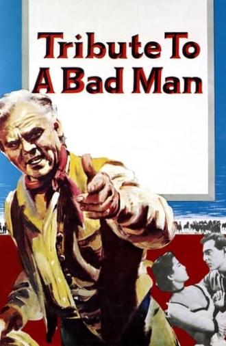 Tribute to a Bad Man (1956)