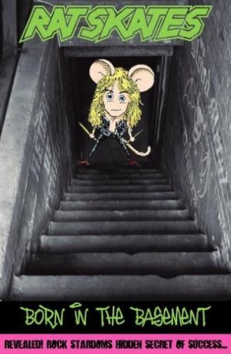 Rat Skates: Born in the Basement (2007)