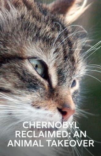 Chernobyl Reclaimed: An Animal Takeover (2007)