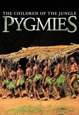 Pygmies: The Children of the Jungle (2011)