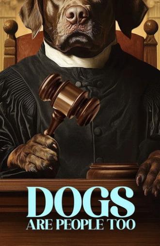 Dogs Are People Too (2024)