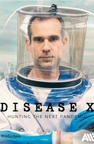 Disease X: Hunting the Next Pandemic (2025)