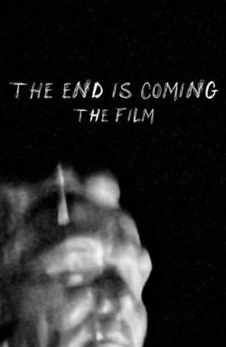 THE END IS COMING: THE FILM (2026)