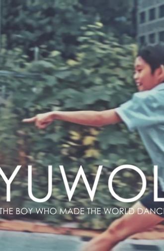 Yuwol: The Boy Who Made The World Dance (2018)