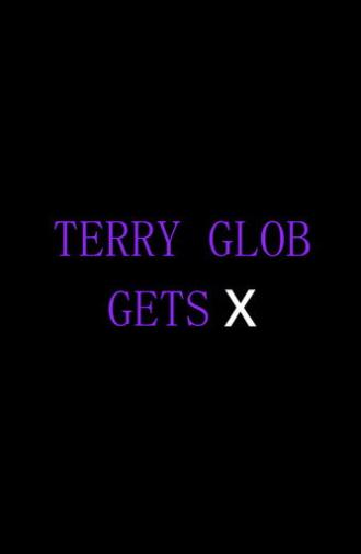 Terry Glob Gets X (2024)