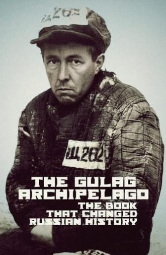 The Gulag Archipelago: The Book That Changed Russian History (2023)