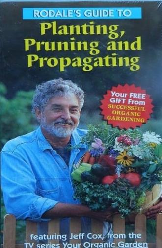 Rodale's Guide to Planting, Pruning and Propagating (1996)