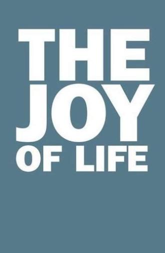 The Joy of Life (2005)