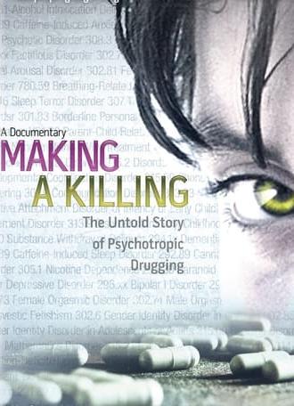 Making a Killing: The Untold Story of Psychotropic Drugging (2008)