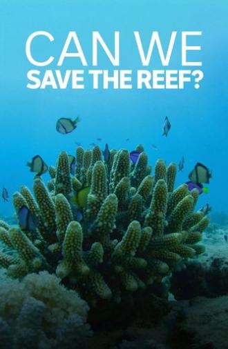 Can We Save the Reef? (2018)