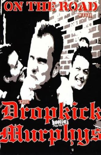 Dropkick Murphys: On the Road With the Dropkick Murphys (2004)