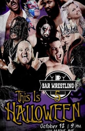 Bar Wrestling 5: This Is Halloween (2017)