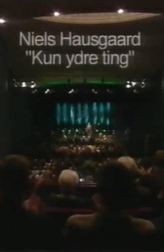 Niels Hausgaard: Kun Ydre Ting (2005)