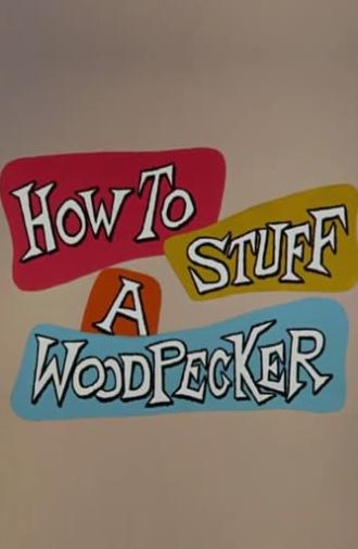 How to Stuff a Woodpecker (1960)