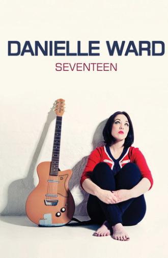 Danielle Ward: Seventeen (2017)