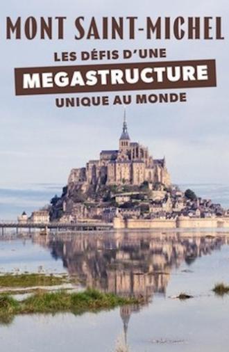 Mont-Saint-Michel Les défis d'une mégastructure unique au monde (2024)