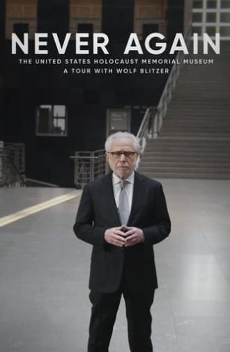 Never Again: The United States Holocaust Memorial Museum - A Tour with Wolf Blitzer (2022)