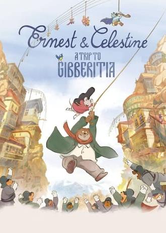 Ernest & Celestine: A Trip to Gibberitia (2022)