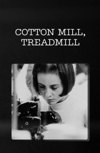 Cotton Mill, Treadmill (1970)