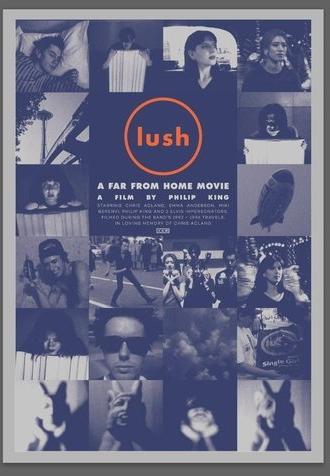 Lush: A Far from Home Movie (2024)
