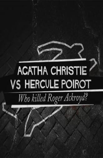 Agatha Christie contre Hercule Poirot : Qui a tué Roger Ackroyd ? (2017)