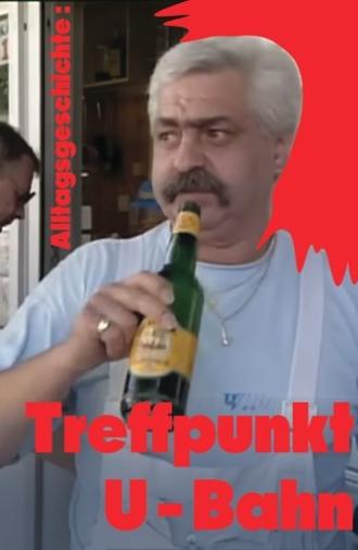 Alltagsgeschichte – Treffpunkt U-Bahn (1993)