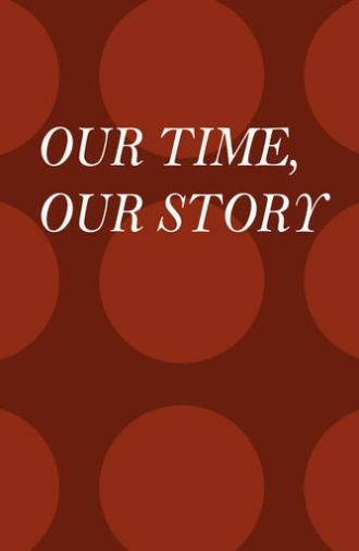 Our Time, Our Story (2002)