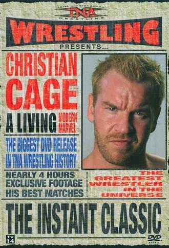 TNA Wrestling: Christian Cage - The Instant Classic (2007)