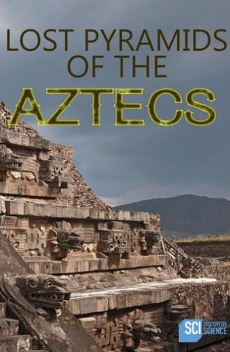 Lost Pyramids of the Aztecs (2020)