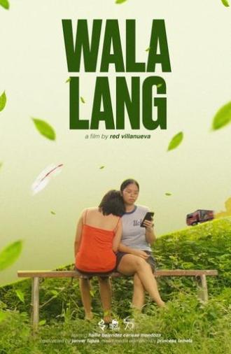 Wala Lang (2024)