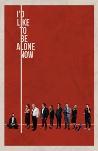 I'd Like to Be Alone Now (2019)