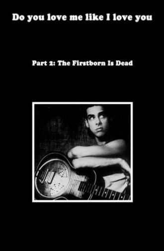 Do You Love Me Like I Love You (Part 2: The Firstborn is Dead) (2009)