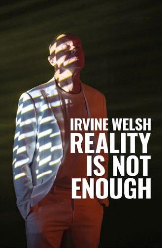 Irvine Welsh: Reality Is Not Enough (2025)