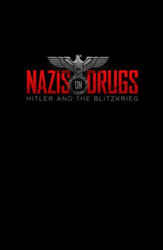 Nazis on Drugs: Hitler and the Blitzkrieg (2019)