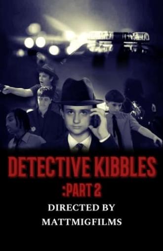 Detective Kibbles: Part 2 (2023)