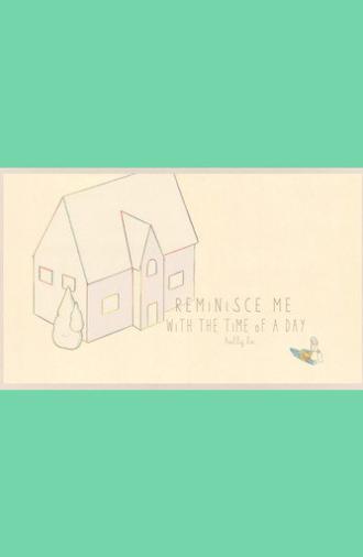 Reminisce me with the time of a day (2016)