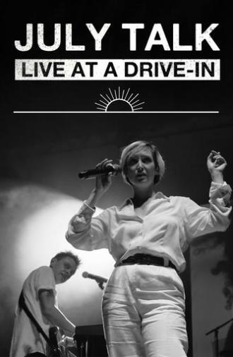 July Talk - Live At A Drive-In (2024)