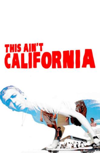 This Ain't California (2012)