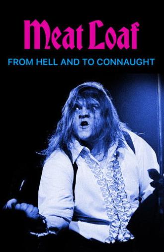 Meat Loaf: From Hell and to Connaught (2025)