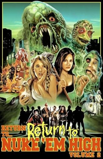 Return to... Return to Nuke 'Em High aka Vol. 2 (2017)